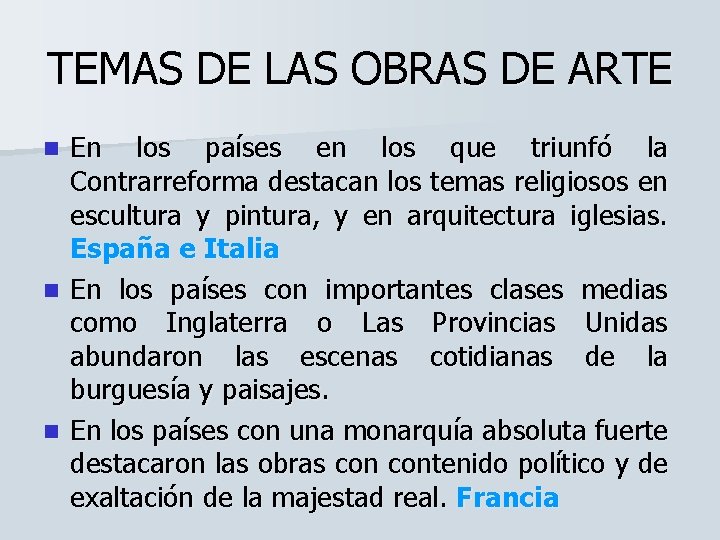 TEMAS DE LAS OBRAS DE ARTE En los países en los que triunfó la