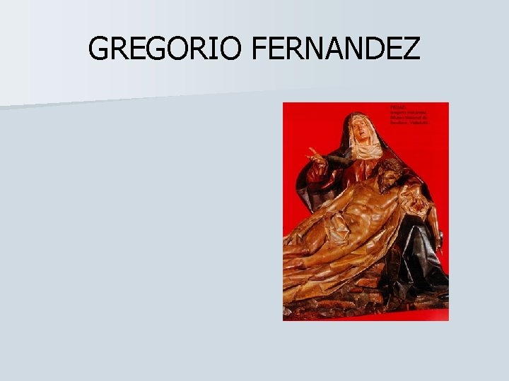 GREGORIO FERNANDEZ 