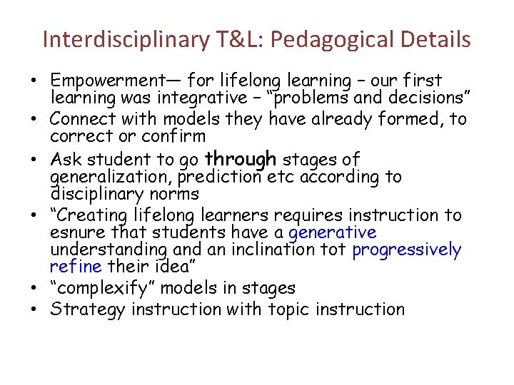 Interdisciplinary T&L: Pedagogical Details • Empowerment— for lifelong learning – our first learning was Interdisciplinary T&L: Pedagogical Details • Empowerment— for lifelong learning – our first learning was