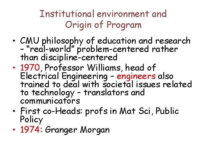 Institutional environment and Origin of Program • CMU philosophy of education and research – Institutional environment and Origin of Program • CMU philosophy of education and research –