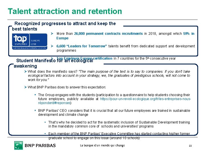 Talent attraction and retention Recognized progresses to attract and keep the best talents Ø