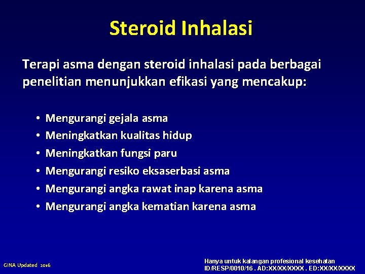 Steroid Inhalasi Terapi asma dengan steroid inhalasi pada berbagai penelitian menunjukkan efikasi yang mencakup: