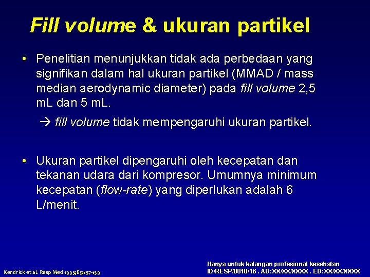 Fill volume & ukuran partikel • Penelitian menunjukkan tidak ada perbedaan yang signifikan dalam