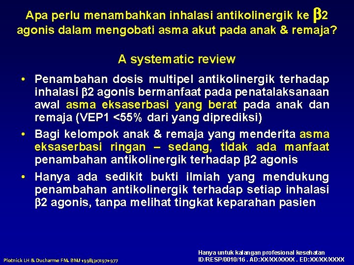 Apa perlu menambahkan inhalasi antikolinergik ke 2 agonis dalam mengobati asma akut pada anak