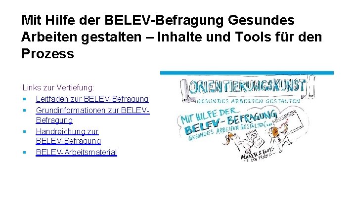 Mit Hilfe der BELEV-Befragung Gesundes Arbeiten gestalten – Inhalte und Tools für den Prozess