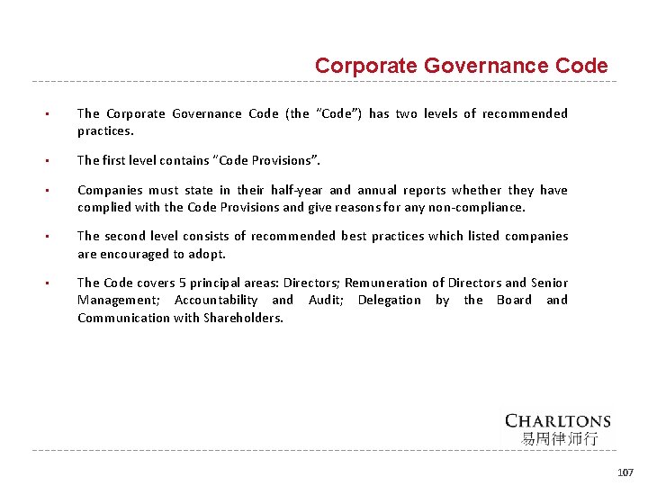 Corporate Governance Code • The Corporate Governance Code (the “Code”) has two levels of