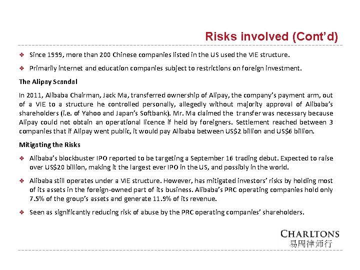 Risks involved (Cont’d) v Since 1999, more than 200 Chinese companies listed in the