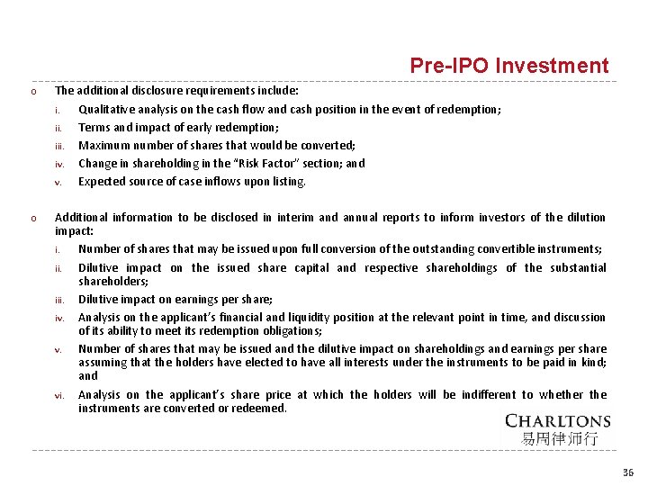 Pre-IPO Investment ○ The additional disclosure requirements include: i. Qualitative analysis on the cash