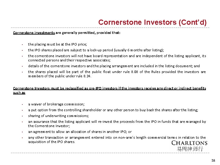 Cornerstone Investors (Cont’d) Cornerstone investments are generally permitted, provided that: • • • the