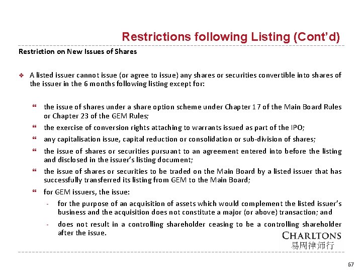 Restrictions following Listing (Cont’d) Restriction on New Issues of Shares v A listed issuer