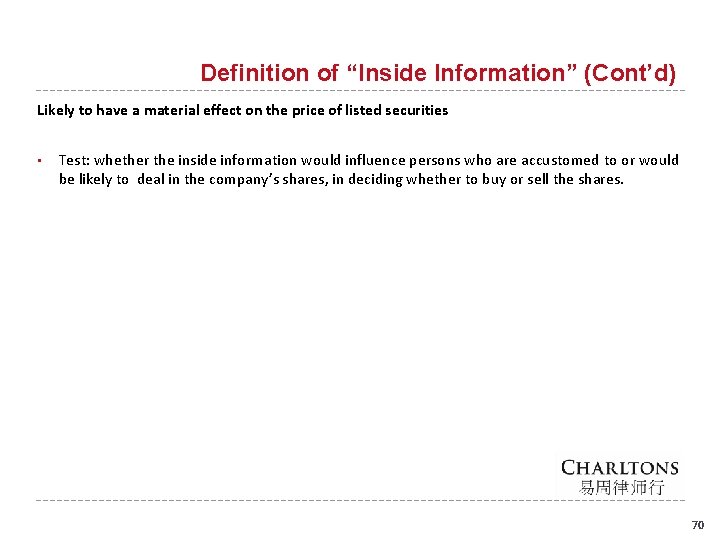 Definition of “Inside Information” (Cont’d) Likely to have a material effect on the price