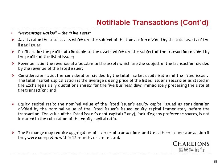 Notifiable Transactions (Cont’d) • Ø Ø “Percentage Ratios” – the “Five Tests” Assets ratio: