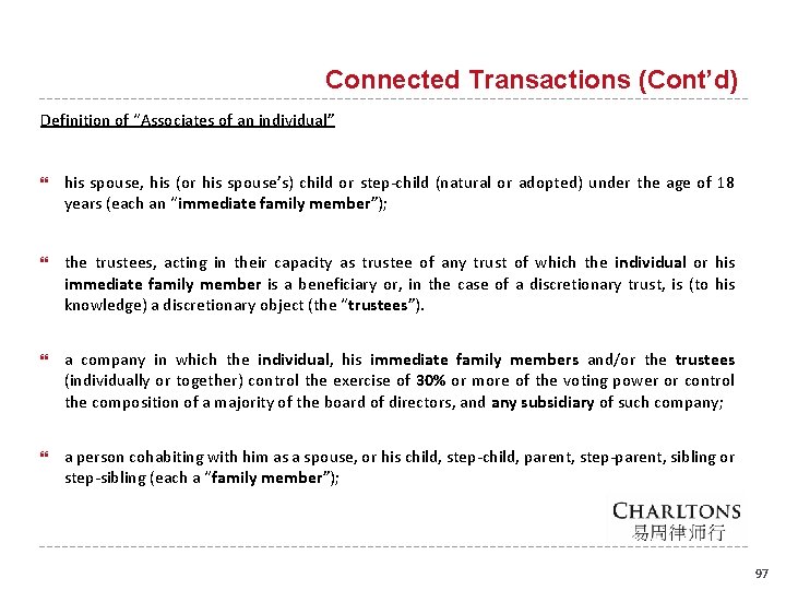 Connected Transactions (Cont’d) Definition of “Associates of an individual” his spouse, his (or his