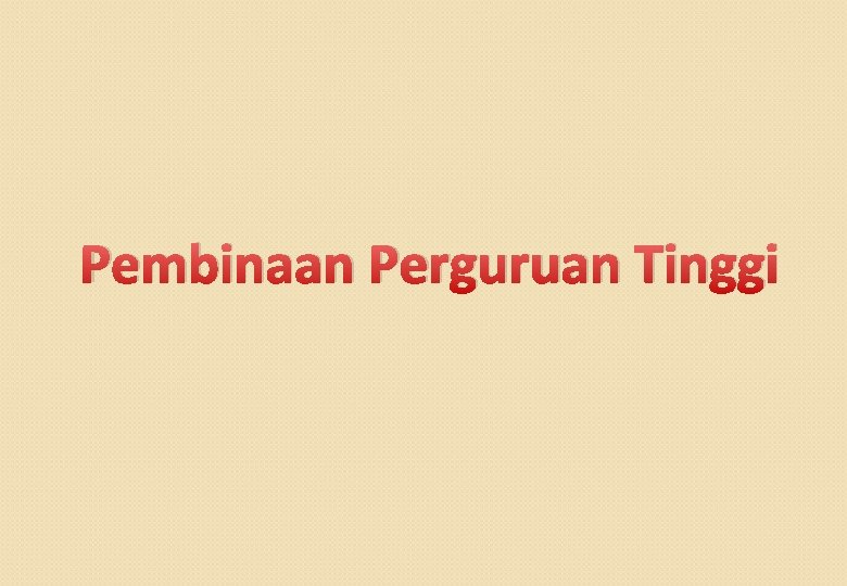 Pembinaan Perguruan Tinggi 