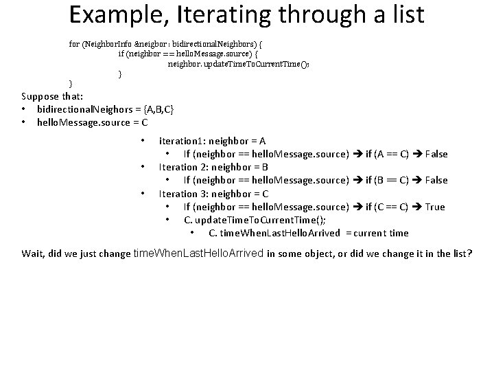 Example, Iterating through a list for (Neighbor. Info &neigbor : bidirectional. Neighbors) { if