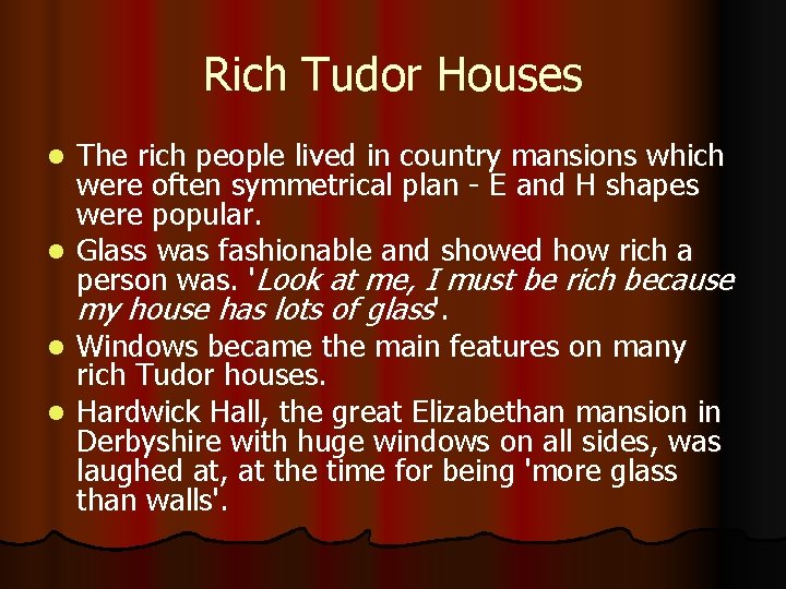 Rich Tudor Houses l l The rich people lived in country mansions which were