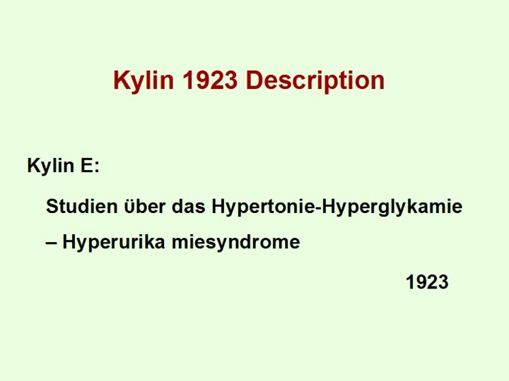 Kylin 1923 Description Kylin E: Studien ϋber das Hypertonie-Hyperglykämie – Hyperurika miesyndrome 1923 