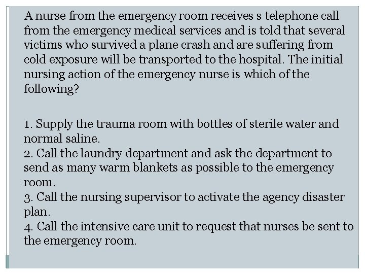  A nurse from the emergency room receives s telephone call from the emergency