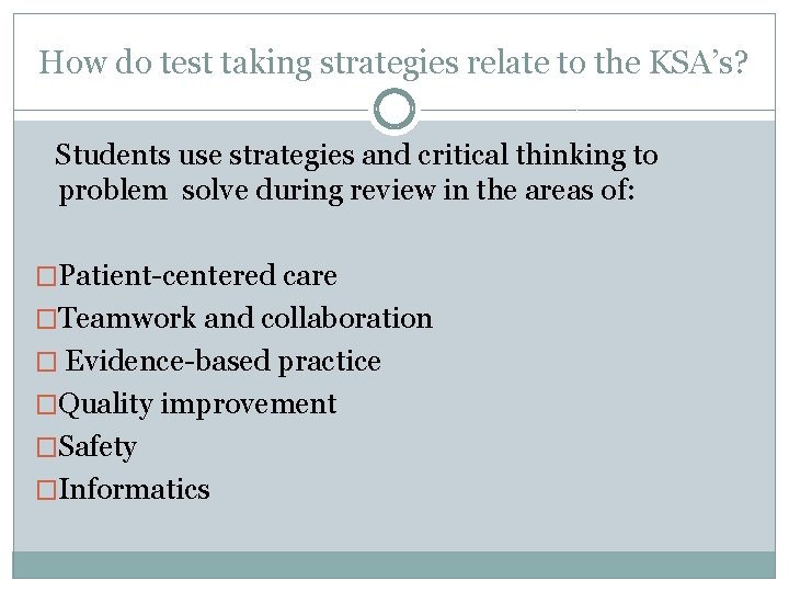 How do test taking strategies relate to the KSA’s? Students use strategies and critical