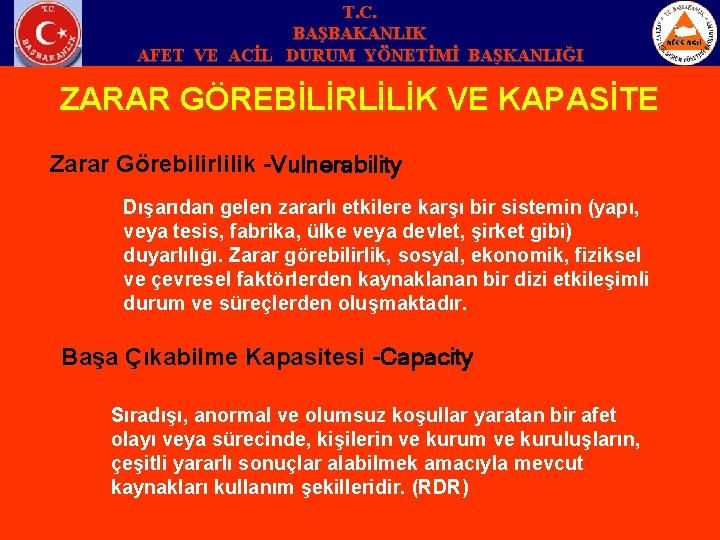 T. C. BAŞBAKANLIK AFET VE ACİL DURUM YÖNETİMİ BAŞKANLIĞI ZARAR GÖREBİLİRLİLİK VE KAPASİTE Zarar