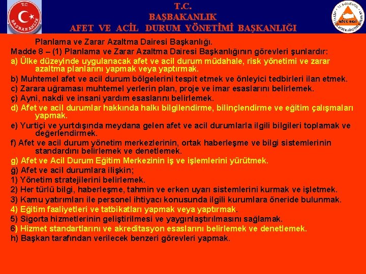 T. C. BAŞBAKANLIK AFET VE ACİL DURUM YÖNETİMİ BAŞKANLIĞI Planlama ve Zarar Azaltma Dairesi