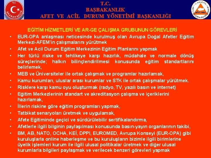 T. C. BAŞBAKANLIK AFET VE ACİL DURUM YÖNETİMİ BAŞKANLIĞI • • • EĞİTİM HİZMETLERİ