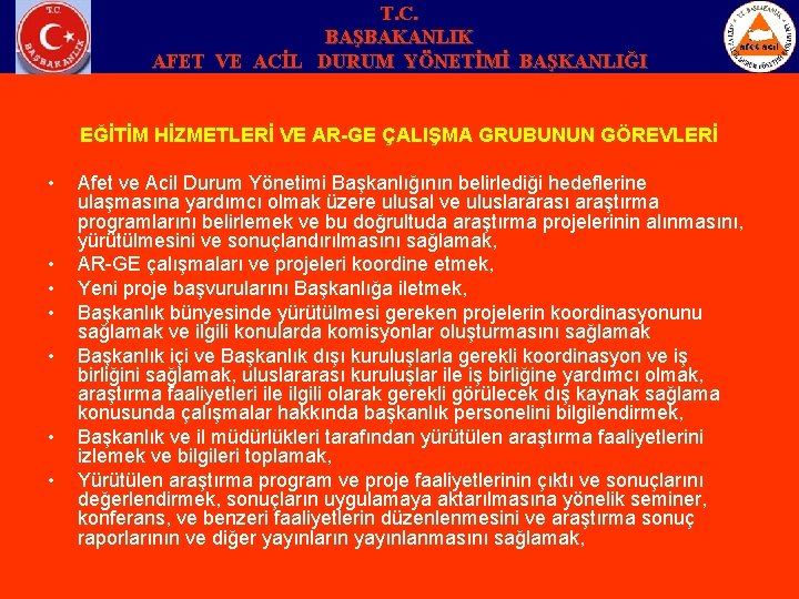 T. C. BAŞBAKANLIK AFET VE ACİL DURUM YÖNETİMİ BAŞKANLIĞI EĞİTİM HİZMETLERİ VE AR-GE ÇALIŞMA