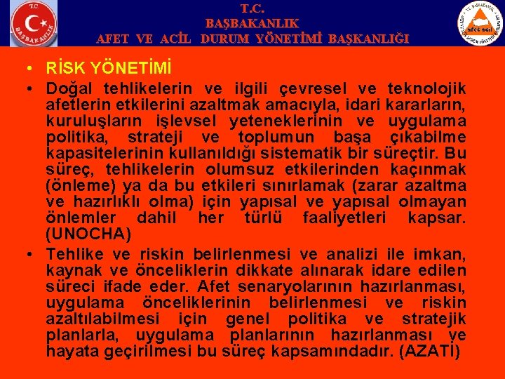 T. C. BAŞBAKANLIK AFET VE ACİL DURUM YÖNETİMİ BAŞKANLIĞI • RİSK YÖNETİMİ • Doğal