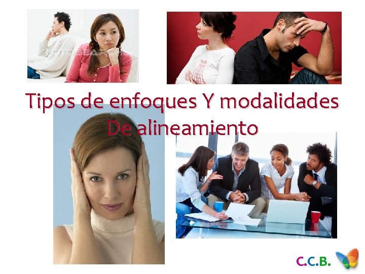 Tipos de enfoques Y modalidades De alineamiento C. C. B. 