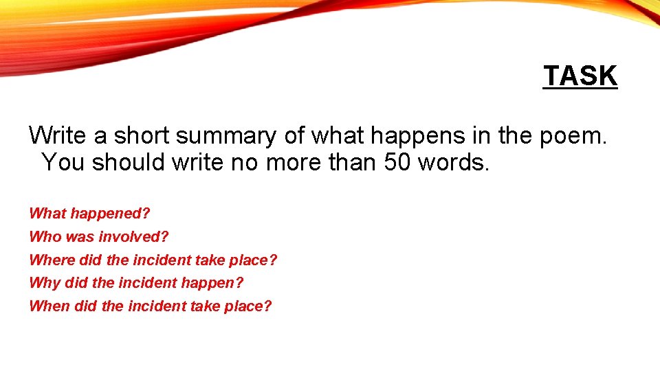 TASK Write a short summary of what happens in the poem. You should write