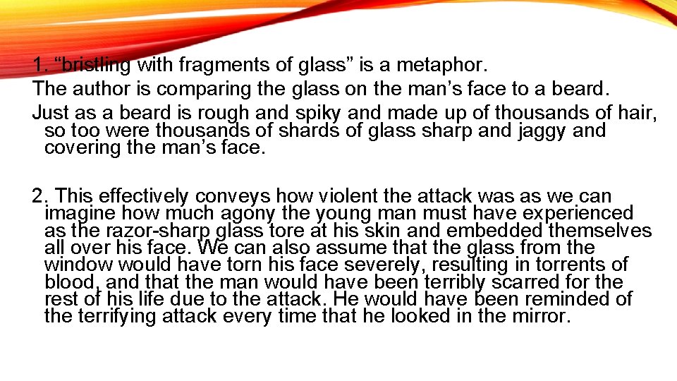 1. “bristling with fragments of glass” is a metaphor. The author is comparing the