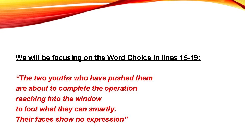 We will be focusing on the Word Choice in lines 15 -19: “The two
