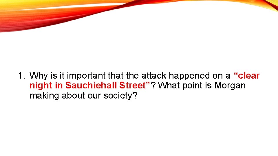 1. Why is it important that the attack happened on a “clear night in