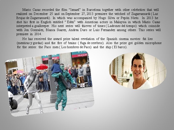Mario Casas recorded the film “Ismael” in Barcelona together with other celebrities that will