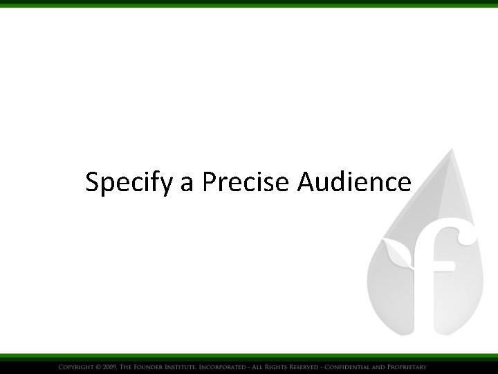 Specify a Precise Audience 
