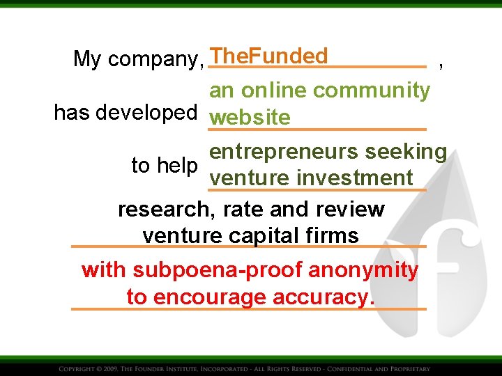 My company, The. Funded , an online community has developed website entrepreneurs seeking to