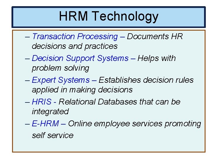HRM Technology – Transaction Processing – Documents HR decisions and practices – Decision Support