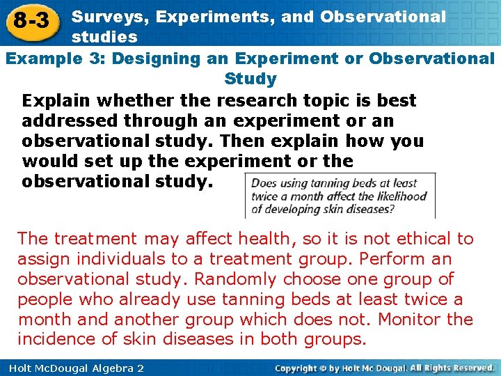 8 -3 Surveys, Experiments, and Observational studies Example 3: Designing an Experiment or Observational