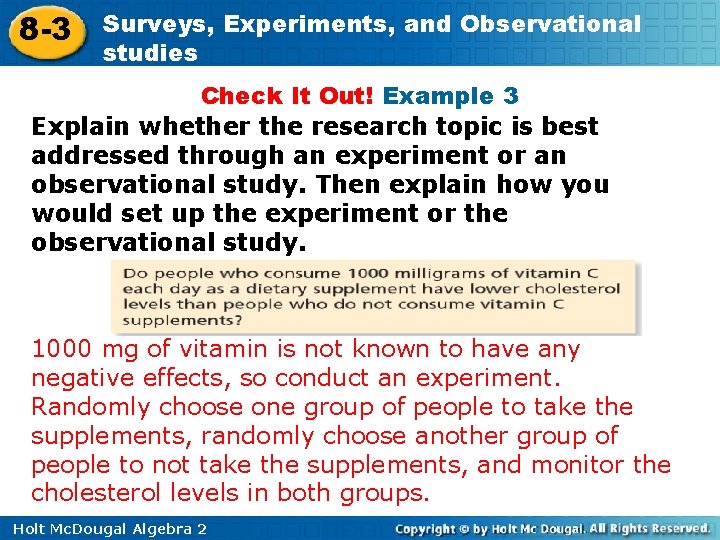 8 -3 Surveys, Experiments, and Observational studies Check It Out! Example 3 Explain whether