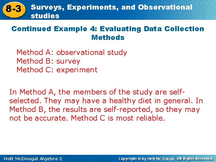 8 -3 Surveys, Experiments, and Observational studies Continued Example 4: Evaluating Data Collection Methods