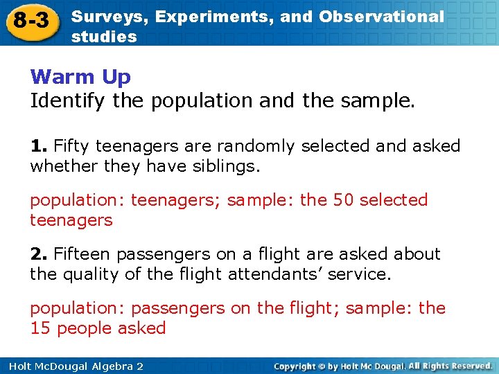 8 -3 Surveys, Experiments, and Observational studies Warm Up Identify the population and the