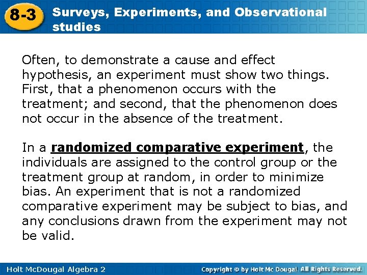 8 -3 Surveys, Experiments, and Observational studies Often, to demonstrate a cause and effect