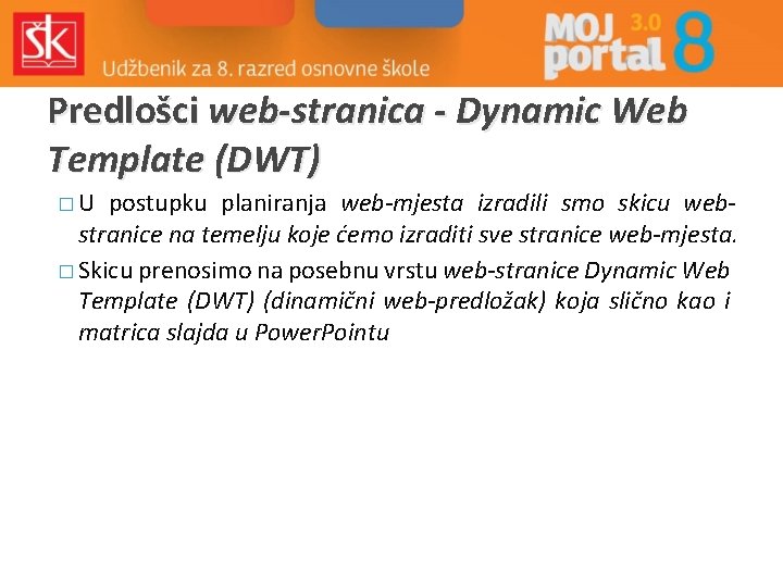 Predlošci web-stranica - Dynamic Web Template (DWT) �U postupku planiranja web-mjesta izradili smo skicu