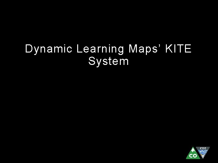 Dynamic Learning Maps’ KITE System 