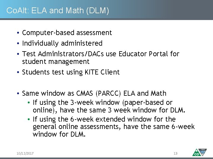 Co. Alt: ELA and Math (DLM) • Computer‐based assessment • Individually administered • Test