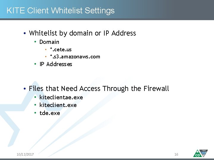 KITE Client Whitelist Settings • Whitelist by domain or IP Address • Domain •