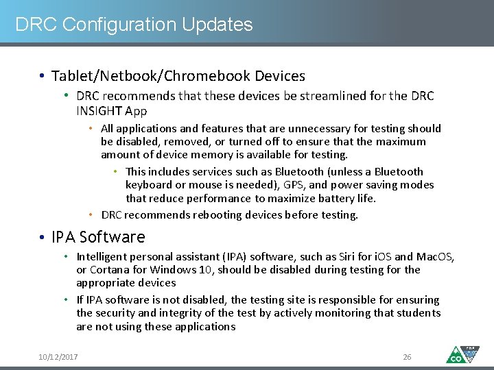 DRC Configuration Updates • Tablet/Netbook/Chromebook Devices • DRC recommends that these devices be streamlined