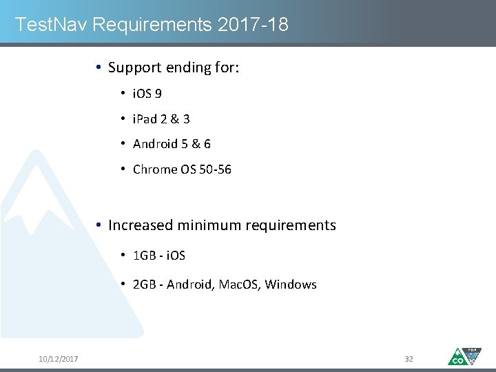 Test. Nav Requirements 2017 -18 • Support ending for: • i. OS 9 •