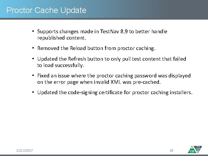 Proctor Cache Update • Supports changes made in Test. Nav 8. 9 to better