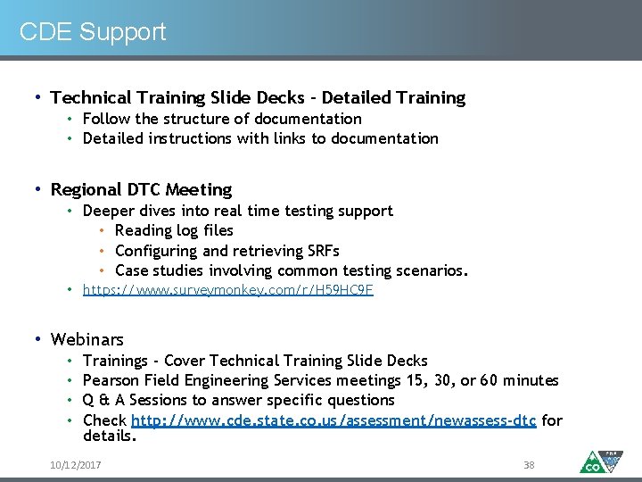 CDE Support • Technical Training Slide Decks – Detailed Training • Follow the structure